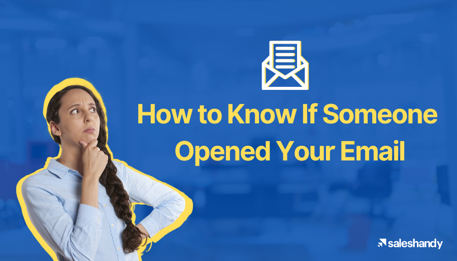 How to Know If Someone Opened Your Email (Updated 2022)