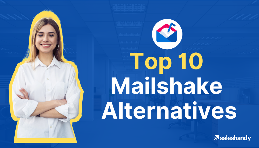 Top 10 Best Mailshake Alternatives To Use In 2021-2022